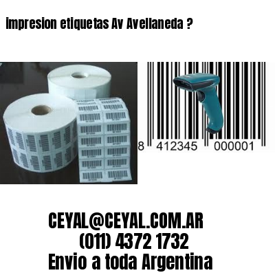 impresion etiquetas Av Avellaneda ?