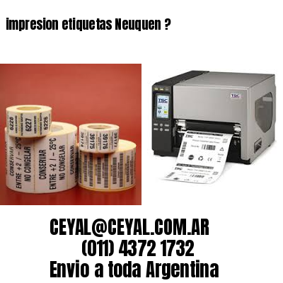 impresion etiquetas Neuquen ?