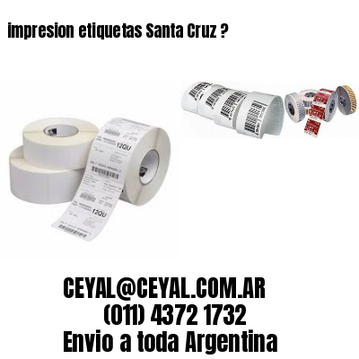 impresion etiquetas Santa Cruz ?
