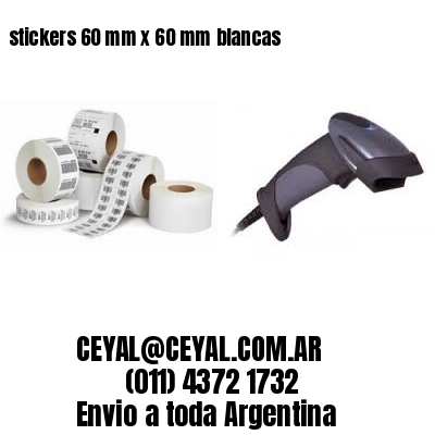 stickers 60 mm x 60 mm	blancas