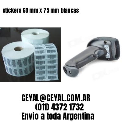 stickers 60 mm x 75 mm	blancas