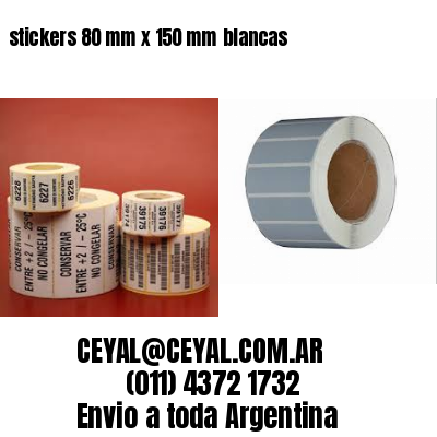 stickers 80 mm x 150 mm	blancas