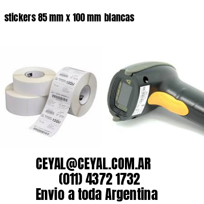stickers 85 mm x 100 mm	blancas