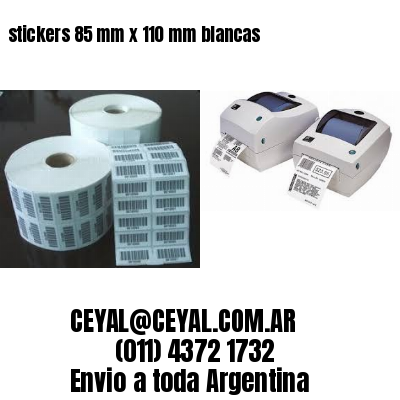 stickers 85 mm x 110 mm	blancas