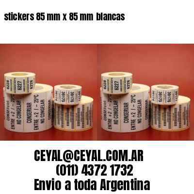 stickers 85 mm x 85 mm	blancas