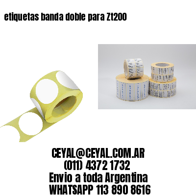 etiquetas banda doble para Zt200