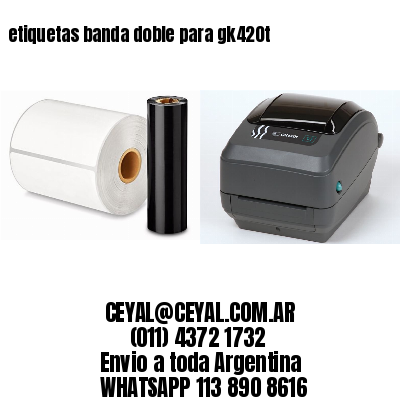 etiquetas banda doble para gk420t