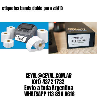 etiquetas banda doble para zd410