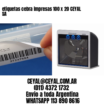 etiquetas cebra impresas 100 x 20 CEYAL SA