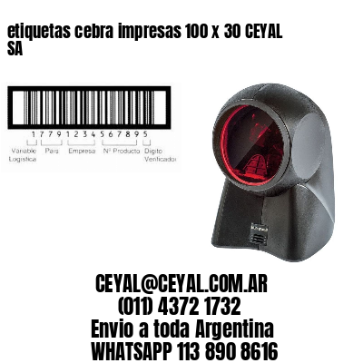 etiquetas cebra impresas 100 x 30 CEYAL SA