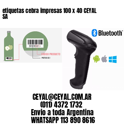 etiquetas cebra impresas 100 x 40 CEYAL SA
