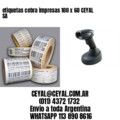 etiquetas cebra impresas 100 x 60 CEYAL SA