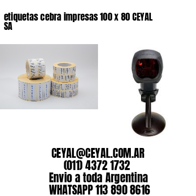 etiquetas cebra impresas 100 x 80 CEYAL SA