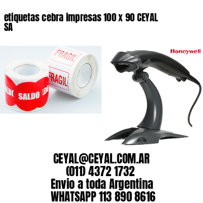 etiquetas cebra impresas 100 x 90 CEYAL SA