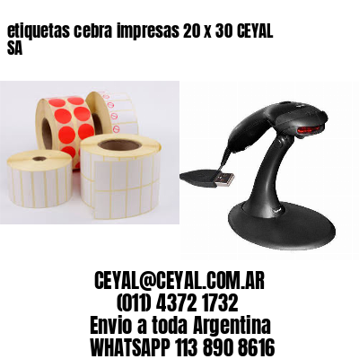 etiquetas cebra impresas 20 x 30 CEYAL SA