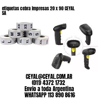 etiquetas cebra impresas 20 x 90 CEYAL SA