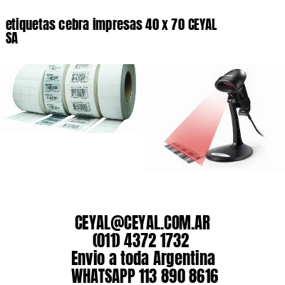 etiquetas cebra impresas 40 x 70 CEYAL SA