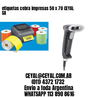 etiquetas cebra impresas 50 x 70 CEYAL SA