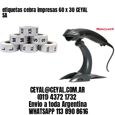 etiquetas cebra impresas 60 x 30 CEYAL SA