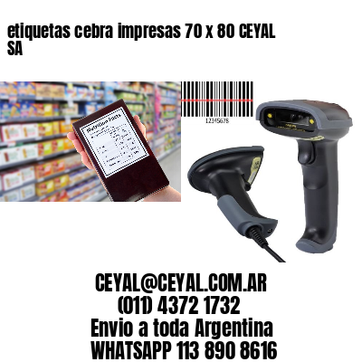 etiquetas cebra impresas 70 x 80 CEYAL SA