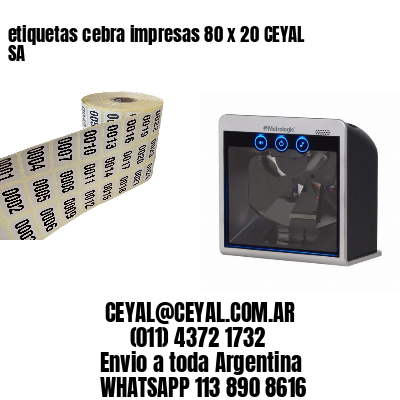 etiquetas cebra impresas 80 x 20 CEYAL SA