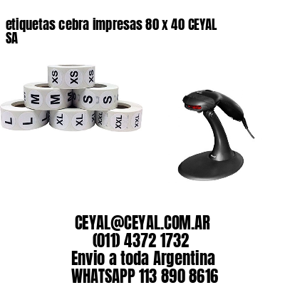 etiquetas cebra impresas 80 x 40 CEYAL SA