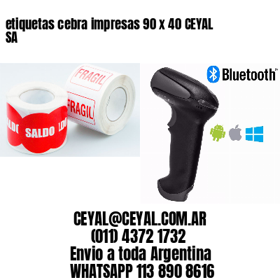 etiquetas cebra impresas 90 x 40 CEYAL SA