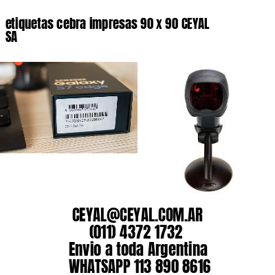 etiquetas cebra impresas 90 x 90 CEYAL SA