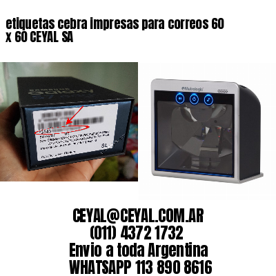 etiquetas cebra impresas para correos 60 x 60 CEYAL SA