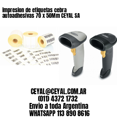 impresion de etiquetas cebra autoadhesivas 70 x 50Mm CEYAL SA