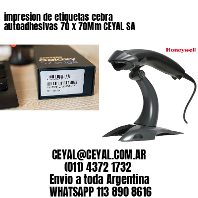 impresion de etiquetas cebra autoadhesivas 70 x 70Mm CEYAL SA