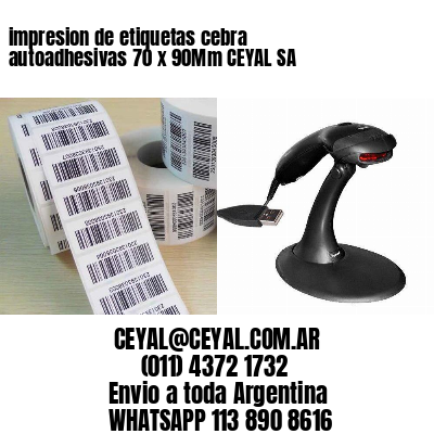 impresion de etiquetas cebra autoadhesivas 70 x 90Mm CEYAL SA