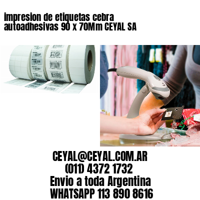 impresion de etiquetas cebra autoadhesivas 90 x 70Mm CEYAL SA