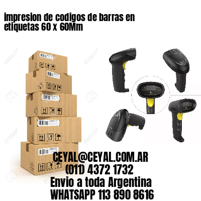 impresion de codigos de barras en etiquetas 60 x 60Mm