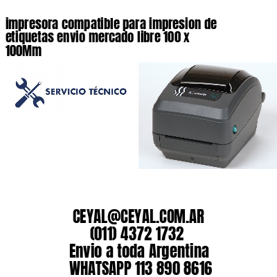 impresora compatible para impresion de etiquetas envio mercado libre 100 x 100Mm