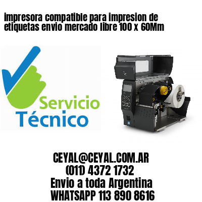 impresora compatible para impresion de etiquetas envio mercado libre 100 x 60Mm
