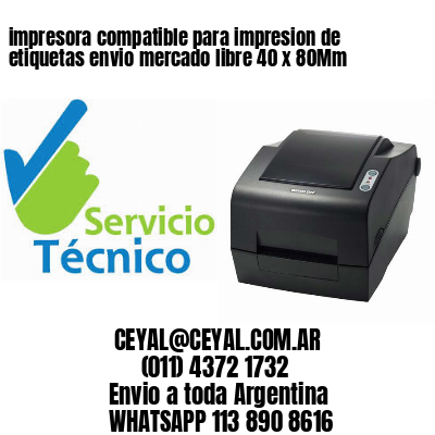 impresora compatible para impresion de etiquetas envio mercado libre 40 x 80Mm