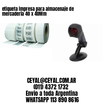 etiqueta impresa para almacenaje de mercaderia 40 x 40Mm