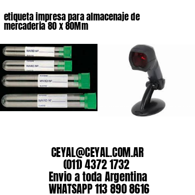 etiqueta impresa para almacenaje de mercaderia 80 x 80Mm