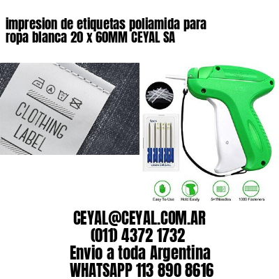 impresion de etiquetas poliamida para ropa blanca 20 x 60MM CEYAL SA