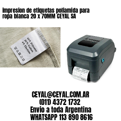impresion de etiquetas poliamida para ropa blanca 20 x 70MM CEYAL SA
