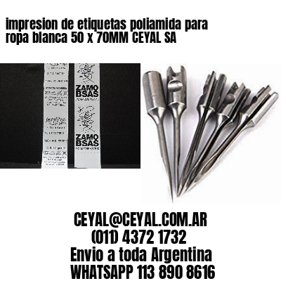impresion de etiquetas poliamida para ropa blanca 50 x 70MM CEYAL SA