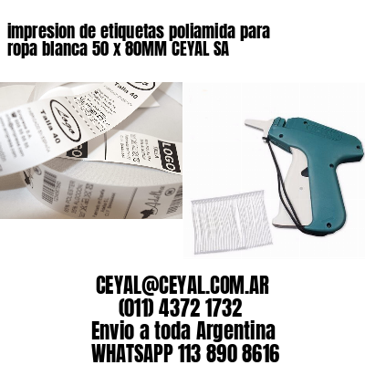 impresion de etiquetas poliamida para ropa blanca 50 x 80MM CEYAL SA