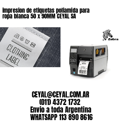 impresion de etiquetas poliamida para ropa blanca 50 x 90MM CEYAL SA