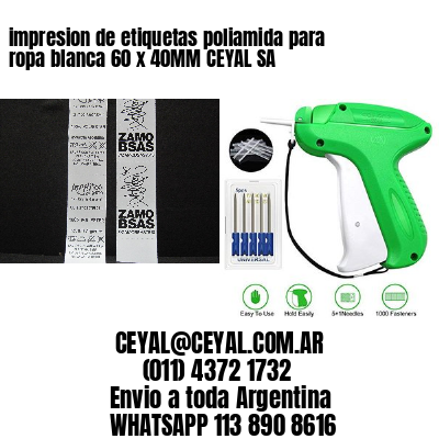 impresion de etiquetas poliamida para ropa blanca 60 x 40MM CEYAL SA