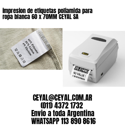 impresion de etiquetas poliamida para ropa blanca 60 x 70MM CEYAL SA