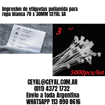 impresion de etiquetas poliamida para ropa blanca 70 x 30MM CEYAL SA