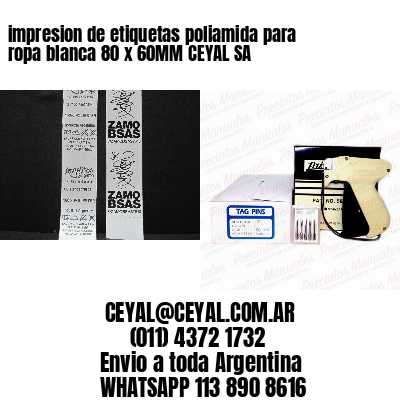 impresion de etiquetas poliamida para ropa blanca 80 x 60MM CEYAL SA