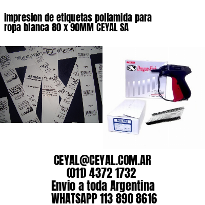 impresion de etiquetas poliamida para ropa blanca 80 x 90MM CEYAL SA