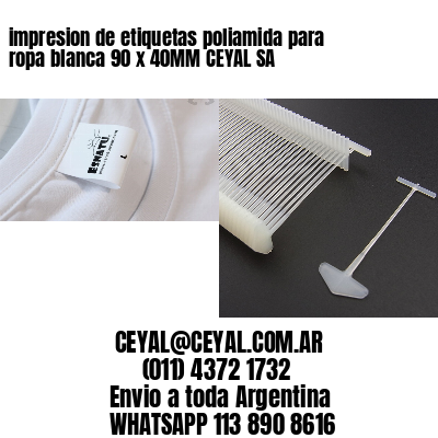 impresion de etiquetas poliamida para ropa blanca 90 x 40MM CEYAL SA